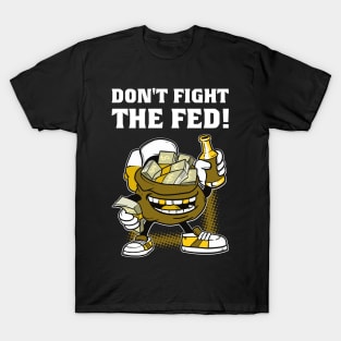 Don't fight the Fed! Stock exchange wisdom shares ETF T-Shirt